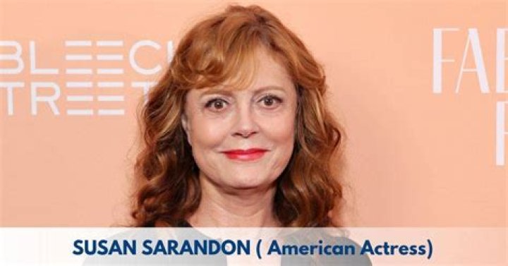 Susan Sarandon Bio, Age, Height, Career, Husband, Children, Net Worth ·